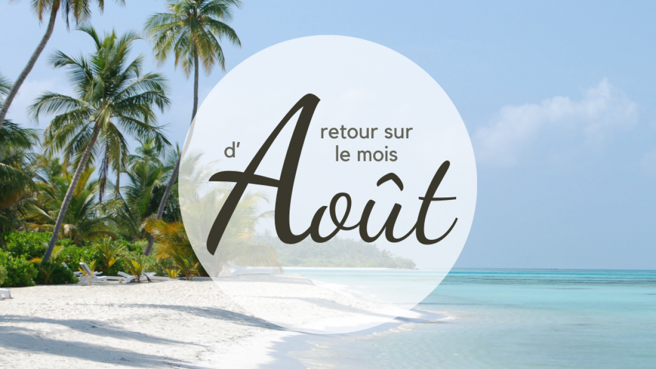 Retour sur le mois d'Août 2023
