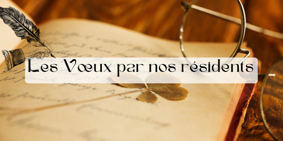 Les Vœux par nos résidents